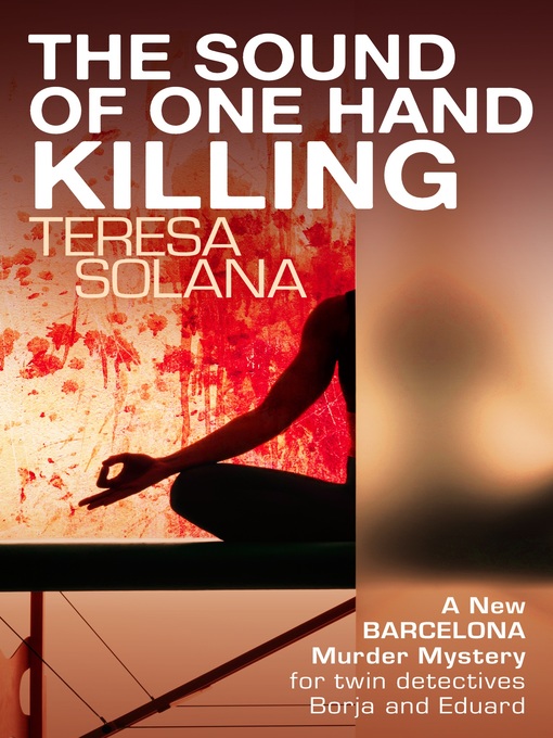 Title details for The Sound of One Hand Killing by Teresa Solana - Available